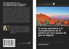 Copertina di El sector petrolero y el incumplimiento de la política de cero quema de gas en Nigeria