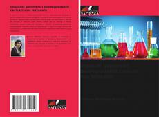 Couverture de Impianti polimerici biodegradabili caricati con letrozolo