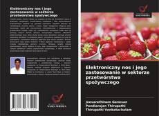 Borítókép a  Elektroniczny nos i jego zastosowanie w sektorze przetwórstwa spożywczego - hoz