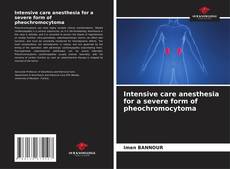 Couverture de Intensive care anesthesia for a severe form of pheochromocytoma