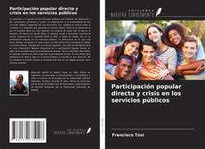 Bookcover of Participación popular directa y crisis en los servicios públicos