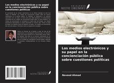 Bookcover of Los medios electrónicos y su papel en la concienciación pública sobre cuestiones políticas