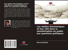 Copertina di Les médias électroniques et leur rôle dans la sensibilisation du public aux questions politiques