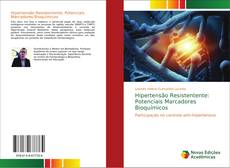 Bookcover of Hipertensão Resistentente: Potenciais Marcadores Bioquímicos