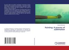 Buchcover von Painting: A process of sublimation
