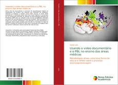 Bookcover of Usando o video documentário e o PBL no ensino das áreas médicas