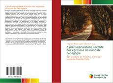 A profissionalidade docente dos egressos do curso de Pedagogia kitap kapağı