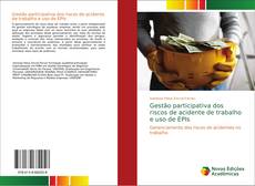 Bookcover of Gestão participativa dos riscos de acidente de trabalho e uso de EPIs