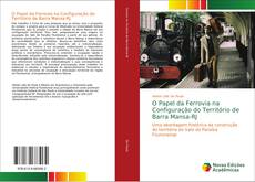 Capa do livro de O Papel da Ferrovia na Configuração do Território de Barra Mansa-RJ 