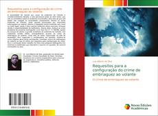 Bookcover of Requesitos para a configuração do crime de embriaguez ao volante