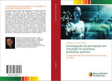 Copertina di Investigação da percepção em inovação no processo produtivo químico