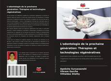 Bookcover of L'odontologie de la prochaine génération: Thérapies et technologies régénératives