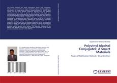 Polyvinyl Alcohol Conjugates: A Smart Materials kitap kapağı