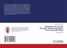 Extraction of oil and Phenolic Retanning Agent From Avocado Seed kitap kapağı