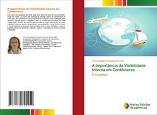 Capa do livro de A Importância da Visibilidade Interna em Contêineres 