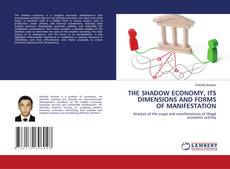 Bookcover of THE SHADOW ECONOMY, ITS DIMENSIONS AND FORMS OF MANIFESTATION