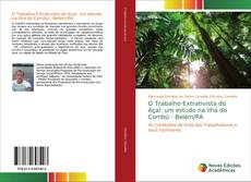Capa do livro de O Trabalho Extrativista do Açaí: um estudo na ilha do Combú - Belém/PA 