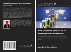 Couverture de Una aplicación práctica de la investigación de mercados