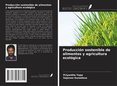 Portada del libro de Producción sostenible de alimentos y agricultura ecológica