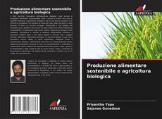 Produzione alimentare sostenibile e agricoltura biologica的封面