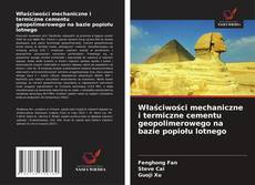 Właściwości mechaniczne i termiczne cementu geopolimerowego na bazie popiołu lotnego的封面