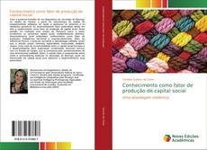 Portada del libro de Conhecimento como fator de produção de capital social