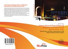 Bookcover of International Exposition of Modern Industrial and Decorative Arts