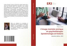 Copertina di L'image mentale onirique en psychothérapie: épistémologie et histoire