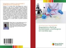 Copertina di Diagnóstico e Perfil de Sensibilidade a Antifúngicos em Candida spp.