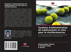 Обложка Système d'administration de médicaments in vitro pour la clarithromycine
