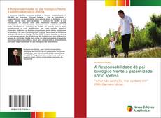 Capa do livro de A Responsabilidade do pai biológico frente a paternidade sócio afetiva 