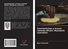Capa do livro de Czarownictwo a kryzys rozwoju Afryki: Wyznania czarownic 