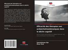 Обложка Efficacité des thérapies non acétylcholinestérasiques dans le déclin cognitif