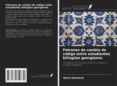 Buchcover von Patrones de cambio de código entre estudiantes bilingües georgianos