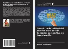 Bookcover of Gestión de la calidad del servicio en el sector bancario: perspectiva de investigación