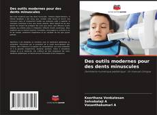 Borítókép a  Des outils modernes pour des dents minuscules - hoz