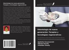 Borítókép a  Odontología de nueva generación: Terapias y tecnologías regenerativas - hoz