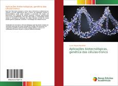 Обложка Aplicações biotecnológicas, genética das células-tronco