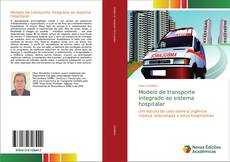 Capa do livro de Modelo de transporte integrado ao sistema hospitalar 