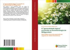 Copertina di A "generalidade lógica" envolvida na fenomenologia de Wittgenstein