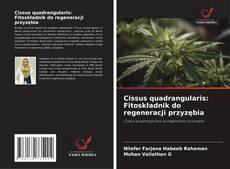 Cissus quadrangularis: Fitoskładnik do regeneracji przyzębia的封面