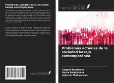 Portada del libro de Problemas actuales de la sociedad kazaja contemporánea
