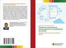 Gestão de marketing no relacionamento e na satisfação do cliente kitap kapağı