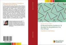Обложка O Revestimento Cerâmico: O Azulejo na Arquitetura e na Era Virtual