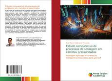 Bookcover of Estudo comparativo de processos de soldagem em carretas pressurizadas