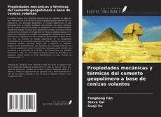 Portada del libro de Propiedades mecánicas y térmicas del cemento geopolímero a base de cenizas volantes