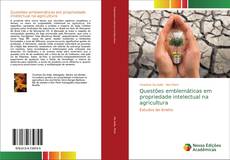 Capa do livro de Questões emblemáticas em propriedade intelectual na agricultura 