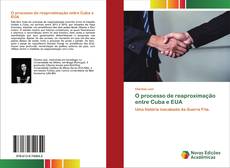 Buchcover von O processo de reaproximação entre Cuba e EUA