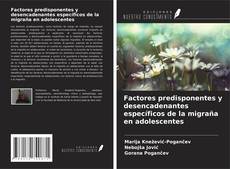 Portada del libro de Factores predisponentes y desencadenantes específicos de la migraña en adolescentes
