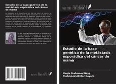 Buchcover von Estudio de la base genética de la metástasis esporádica del cáncer de mama